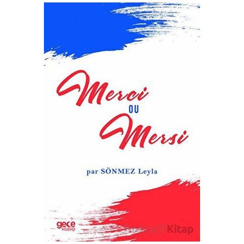 Merci ou Mersi - Leyla Sönmez - Gece Kitaplığı