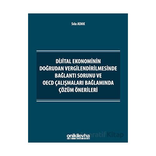 Dijital Ekonominin Doğrudan Vergilendirilmesinde Bağlantı Sorunu ve OECD Çalışmaları Bağlamında Çözü