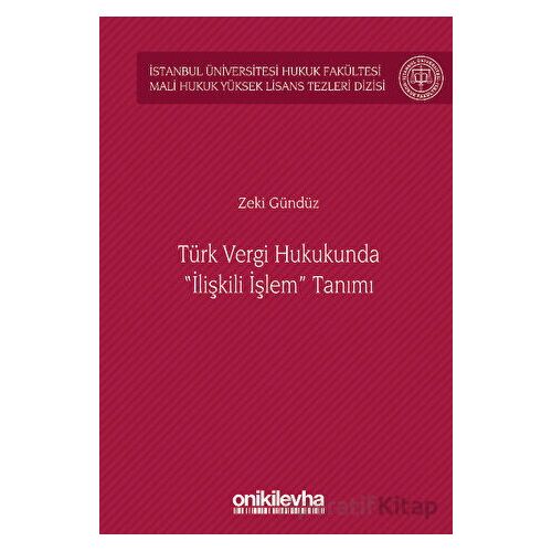 Türk Vergi Hukukunda İlişkili İşlem Tanımı - Zeki Gündüz - On İki Levha Yayınları