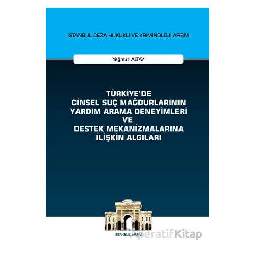 Türkiyede Cinsel Suç Mağdurlarının Yardım Arama Deneyimleri ve Destek Mekanizmalarına İlişkin Algıla