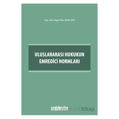Uluslararası Hukukun Emredici Normları - Ayşe Nur Afacan - On İki Levha Yayınları