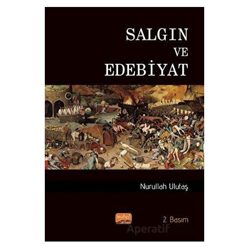 Salgın ve Edebiyat - Nurullah Ulutaş - Nobel Bilimsel Eserler
