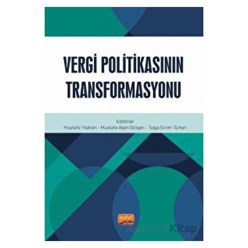 Vergi Politikasının Transformasyonu - Kolektif - Nobel Bilimsel Eserler