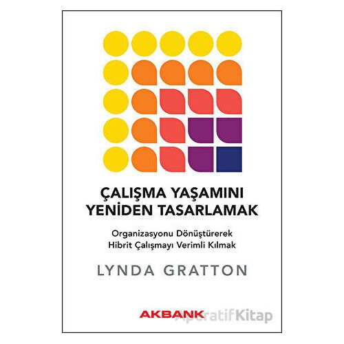 Çalışma Yaşamını Yeniden Tasarlamak - Lynda Gratton - Optimist Kitap
