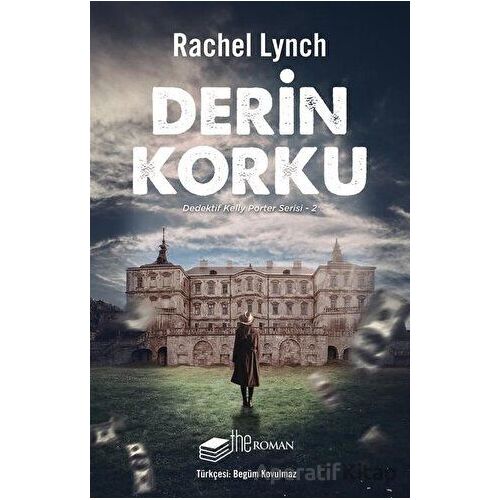 Derin Korku - Dedektif Kelly Porter Serisi 2 - Rachel Lynch - The Roman