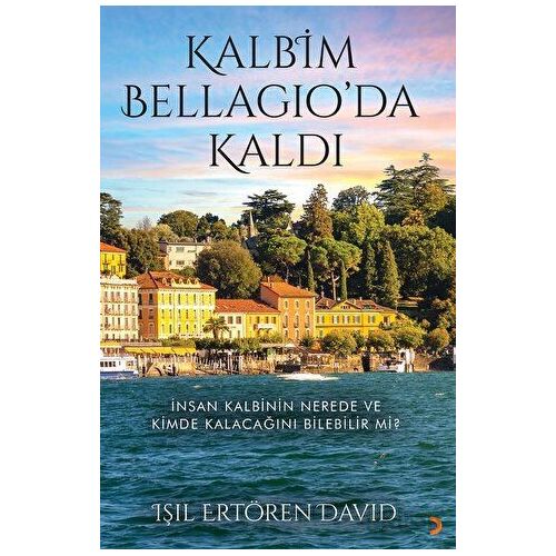 Kalbim Bellagio’da Kaldı - Işıl Ertören David - Cinius Yayınları
