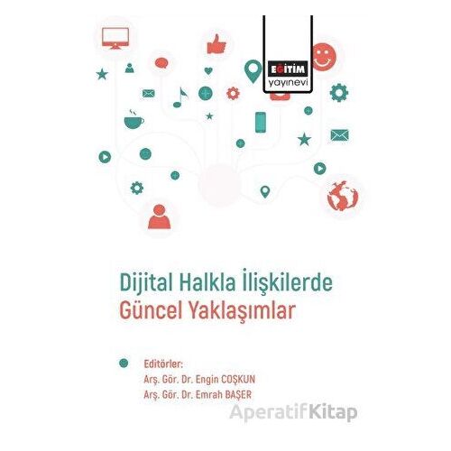 Dijital Halkla İlişkilerde Güncel Yaklaşımlar - Kolektif - Eğitim Yayınevi - Bilimsel Eserler