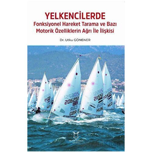 Yelkencilerde Fonksiyonel Hareket Tarama ve Bazı Motorik Özelliklerin Ağrı ile İlişkisi