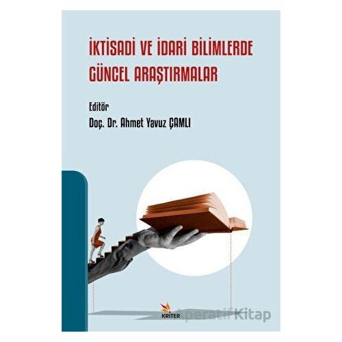 İktisadi ve İdari Bilimlerde Güncel Araştırmalar - Ahmet Yavuz Çamlı - Kriter Yayınları