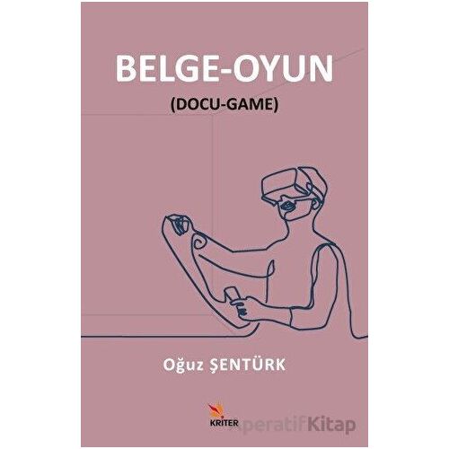 Belge - Oyun - Oğuz Şentürk - Kriter Yayınları