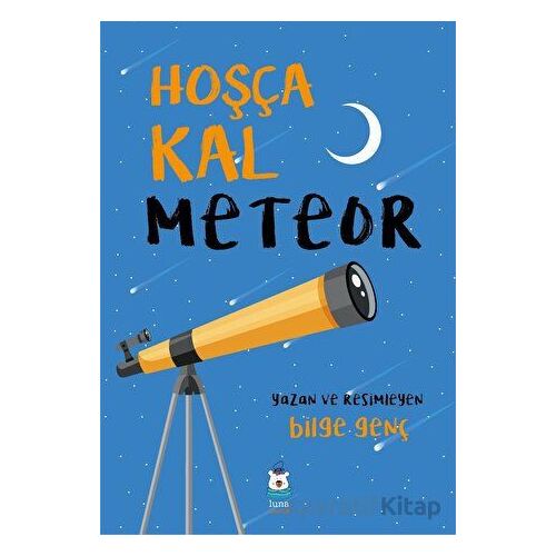 Hoşça Kal Meteor - Bilge Genç - Luna Çocuk Yayınları