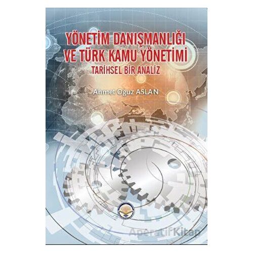 Yönetim Danışmanlığı ve Türk Kamu Yönetimi - Ahmet Oğuz Aslan - Türk İdari Araştırmaları Vakfı
