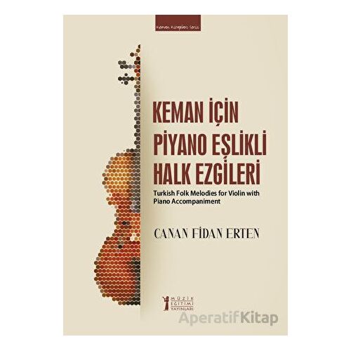 Keman İçin Piyano Eşlikli Halk Ezgileri - Canan Fidan Erten - Müzik Eğitimi Yayınları