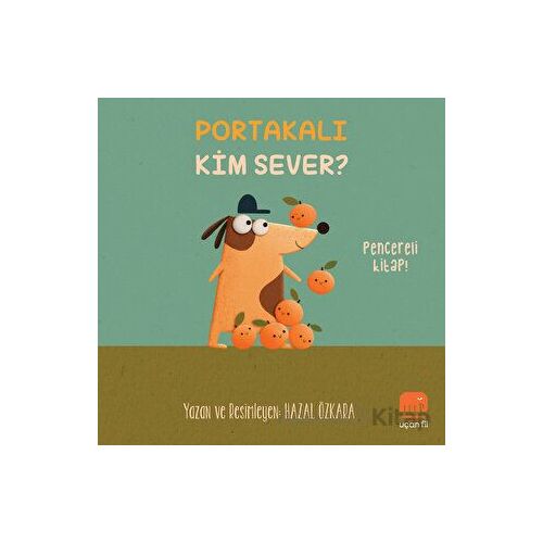 Portakalı Kim Sever? - Hazal Özkara - Uçan Fil Yayınları