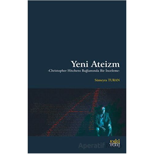 Yeni Ateizm - Sümeyra Turan - Eski Yeni Yayınları