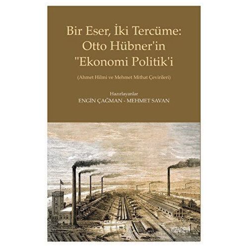 Bir Eser, İki Tercüme: Otto Hübner’in “Ekonomi Politik’i - Kolektif - Kitabevi Yayınları