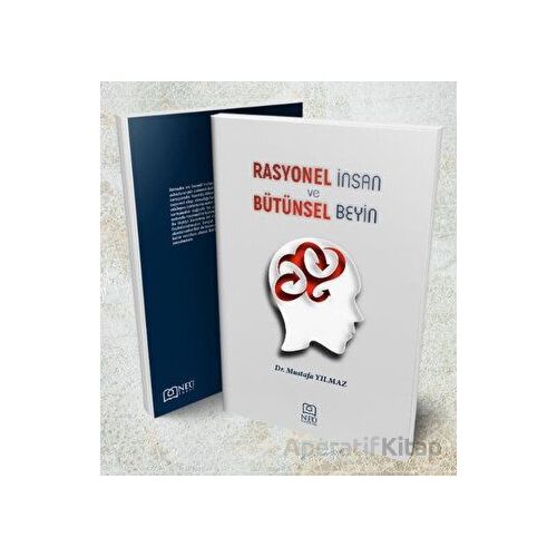 Rasyonel İnsan ve Bütünsel Beyin - Mustafa Yılmaz - Necmettin Erbakan Üniversitesi Yayınları
