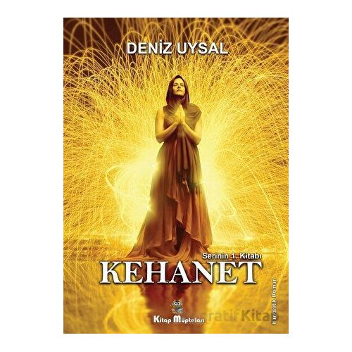 Kehanet - Deniz Uysal - Kitap Müptelası Yayınları