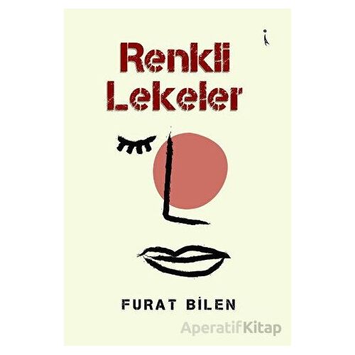 Renkli Lekeler - Furat Bilen - İkinci Adam Yayınları
