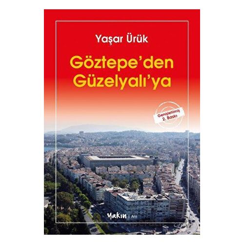 Göztepe’den Güzelyalı’ya - Yaşar Ürük - Yakın Kitabevi
