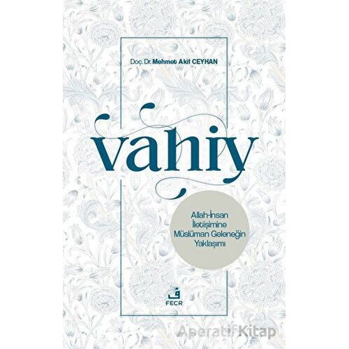 Vahiy - Mehmet Akif Ceyhan - Fecr Yayınları