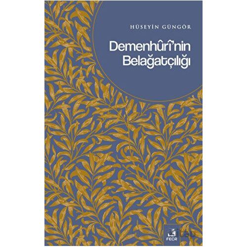Demenhurinin Belağatçılığı - Hüseyin Güngör - Fecr Yayınları