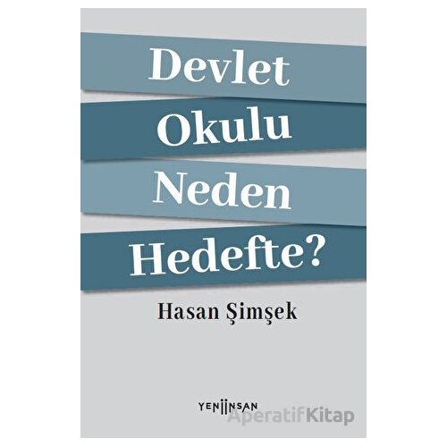 Devlet Okulu Neden Hedefte? - Hasan Şimşek - Yeni İnsan Yayınevi