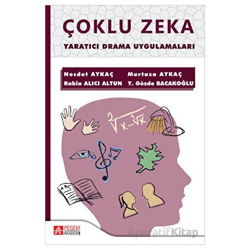 Çoklu Zeka Yaratıcı Drama Uygulamaları - Murtaza Aykaç - Pegem Akademi Yayıncılık