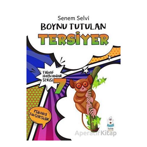 Tuhaf Hayvanlar Serisi 7 - Boynu Tutulan Tersiyer - Senem Selvi - Luna Yayınları