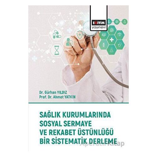 Sağlık Kurumlarında Sosyal Sermaye ve Rekabet Üstünlüğü Bir Sistematik Derleme