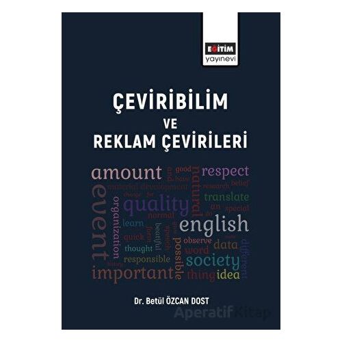 Çeviribilim Ve Reklam Çevirileri - Betül Özcan Dost - Eğitim Yayınevi - Bilimsel Eserler