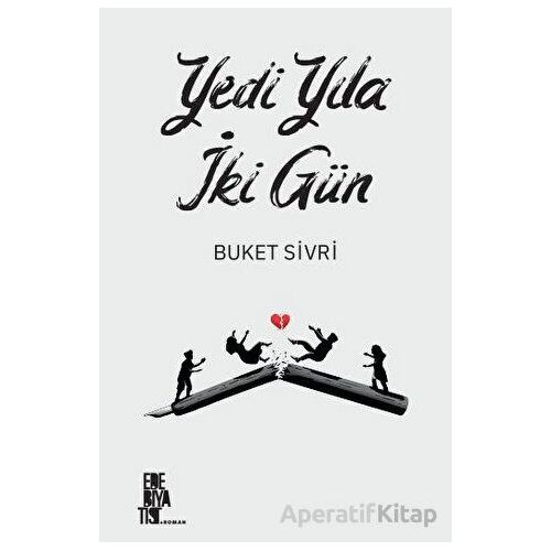 Yedi Yılda İki Gün - Buket Sivri - Edebiyatist