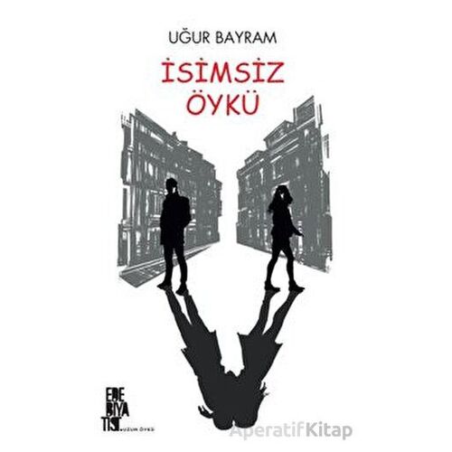 İsimsiz Öykü - Uğur Bayram - Edebiyatist