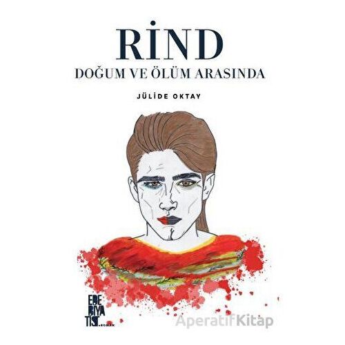 Rind Doğum Ve Ölüm Arasında - Jülide Oktay - Edebiyatist