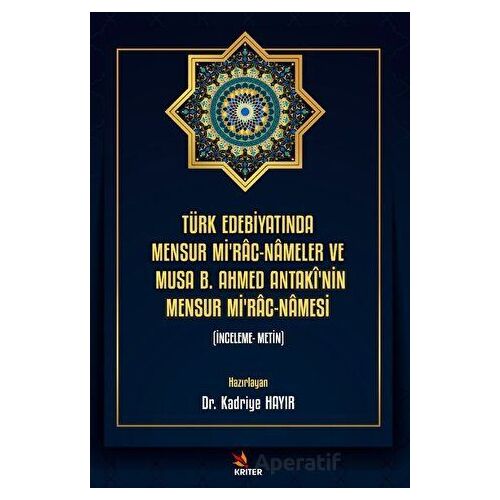 Türk Edebiyatında Mensur Mirac-Nameler ve Musa B. Ahmed Antakinin Mensur Mirac-Namesi