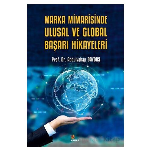 Marka Mimarisinde Ulusal ve Global Başarı Hikayeleri - Abdulvahap Baydaş - Kriter Yayınları