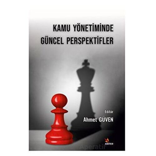 Kamu Yönetiminde Güncel Perspektifler - Ahmet Güven - Kriter Yayınları