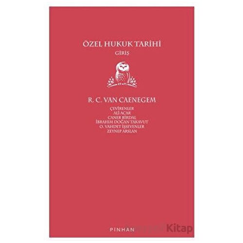 Özel Hukuk Tarihi - R. C. Van Caenegem - Pinhan Yayıncılık
