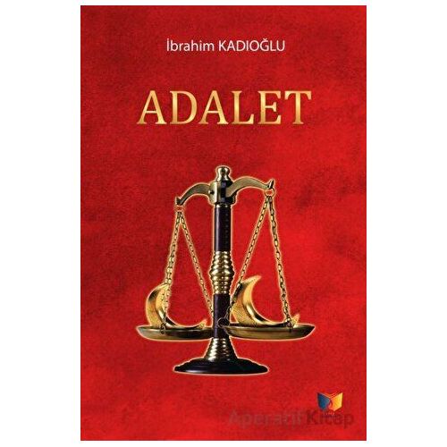 Adalet - İbrahim Kadıoğlu - Ateş Yayınları