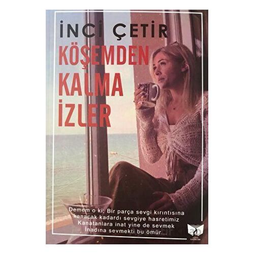 Köşemden Kalma İzler - İnci Çetir - Ateş Yayınları