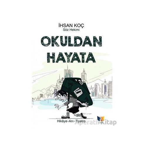 Okuldan Hayata - İhsan Koç - Ateş Yayınları
