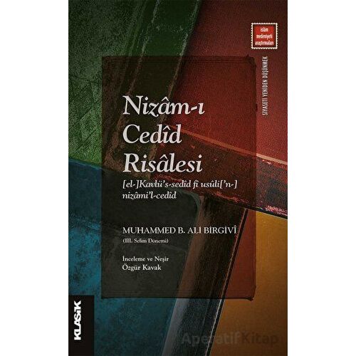 Nizam-ı Cedid Risalesi - Muhammed b. Ali Birgivi - Klasik Yayınları