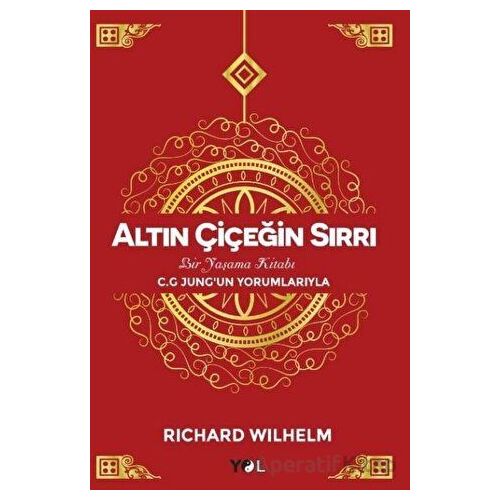 Altın Çiçeğin Sırrı - Richard Wilhelm - Yol Yayınları