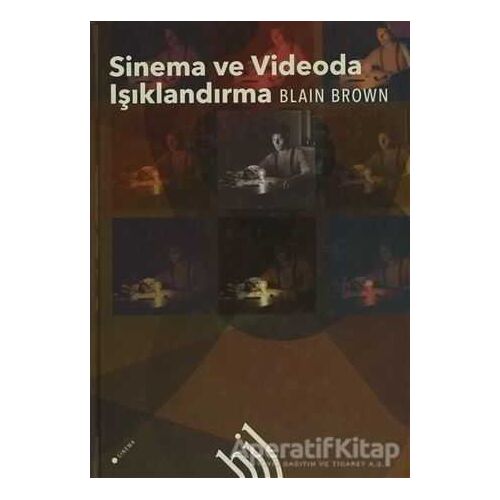 Sinema ve Videoda Işıklandırma - Blain Brown - Hil Yayınları