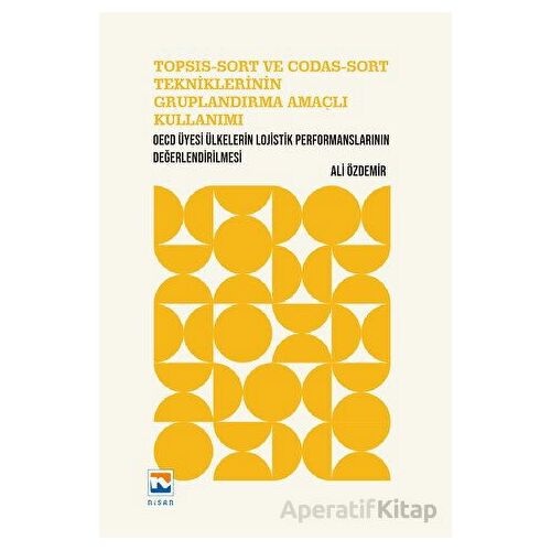 Topsıs-Sort Ve Codas-Sort Tekniklerinin Gruplandırma Amaçlı Kullanımı - Ali Özdemir - Nisan Kitabevi