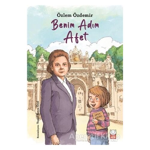 Benim Adım Afet - Özlem Özdemir - Kırmızı Kedi Çocuk
