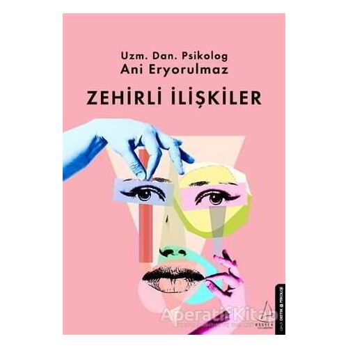 Zehirli İlişkiler - Ani Eryorulmaz - Destek Yayınları