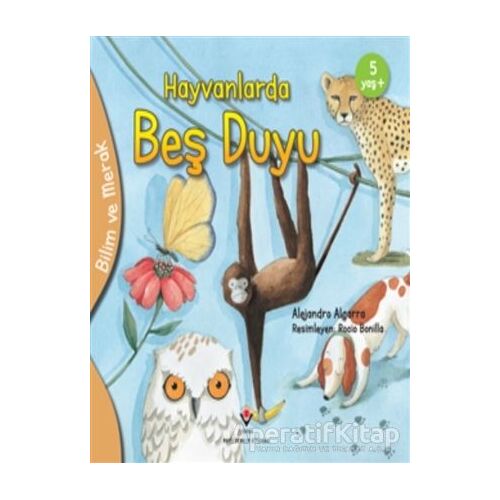 Hayvanlarda Beş Duyu - Bilim ve Merak - Alejandro Algarra - TÜBİTAK Yayınları