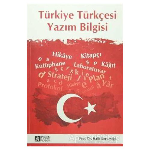 Türkiye Türkçesi Yazım Bilgisi - Halit Dursunoğlu - Pegem Akademi Yayıncılık