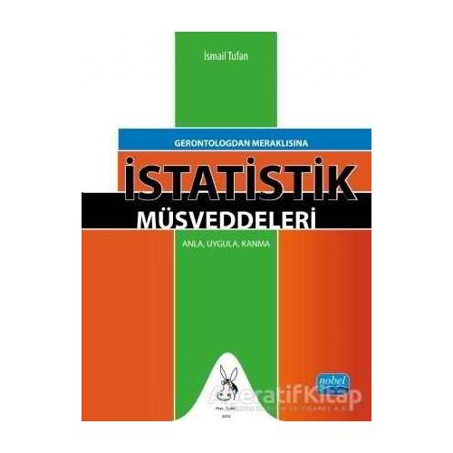 Gerontologdan Meraklısına İstatistik Müsveddeleri - İsmail Tufan - Nobel Akademik Yayıncılık